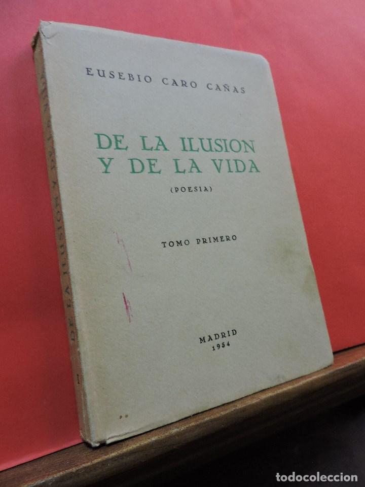 Second hand books: De la ilusi&oacute;n y de la vida. Tomo I. CARO CA&Ntilde;AS, Eusebio. Madrid 1954.