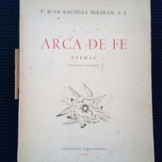 Libros de segunda mano: ARCA DE FE. P. JUAN BAUTISTA BERTRAN, S.J. DEDICADO POR EL AUTOR. 1946.. Lote 212786020