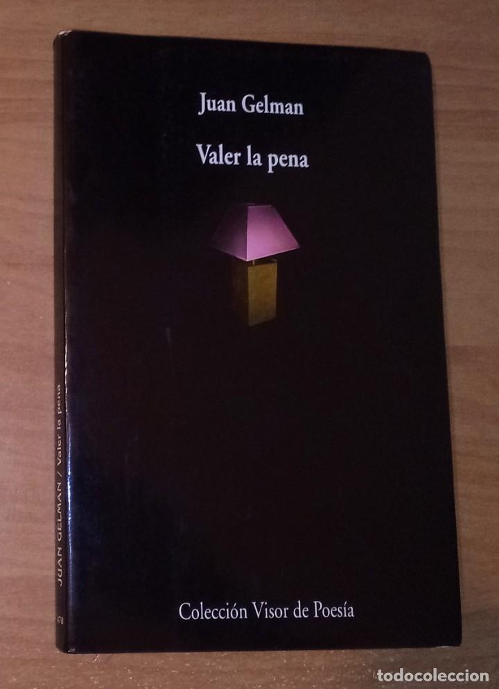 Libros de segunda mano: JUAN GELMAN - VALER LA PENA - VISOR, 2002 - Foto 1