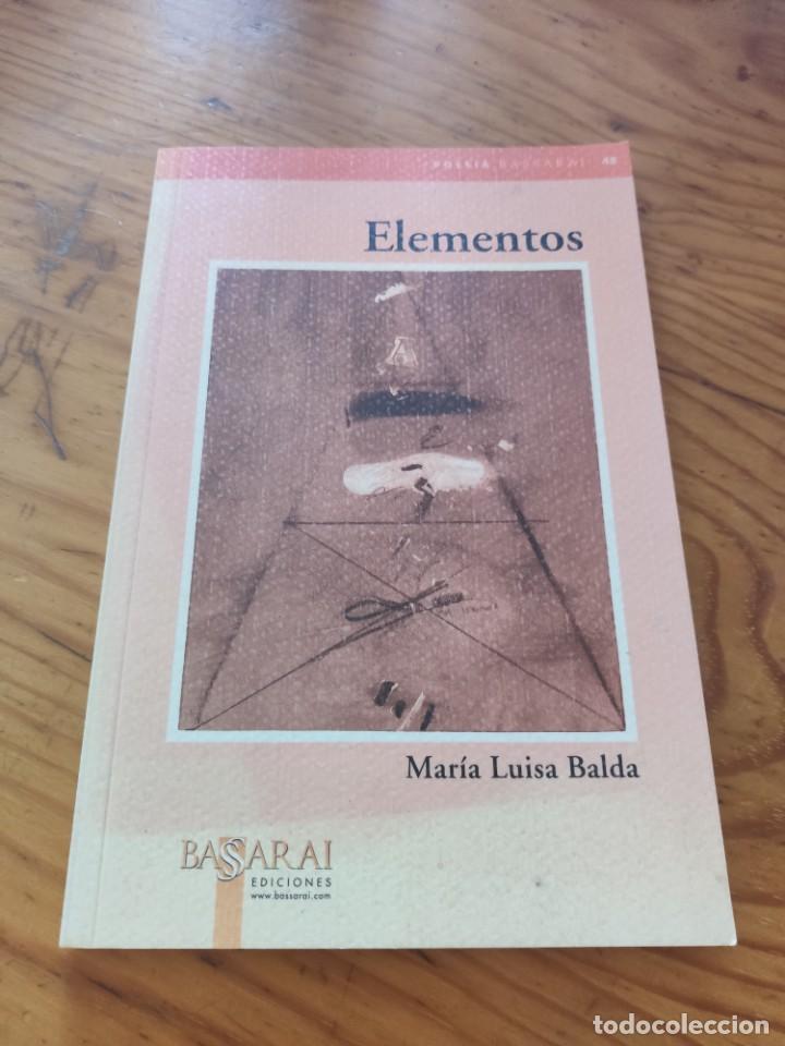 Libros de segunda mano: Elementos. Mar&iacute;a Luisa Balda. Basarai ediciones. Dedicatoria aut&oacute;grafa? - Foto 1