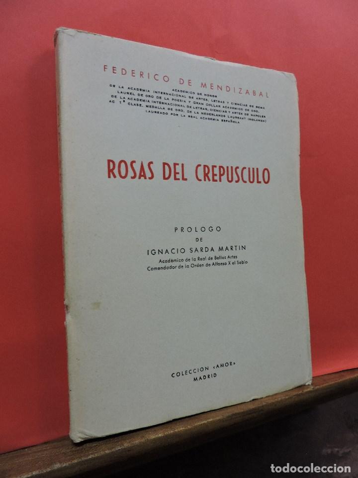 Libri di seconda mano: Rosas del Crepusculo. DE MENDIZABAL, Federico. Edita el autor. Col. Amor. Madrid 1971.