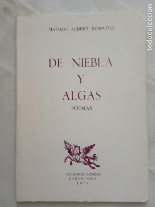 Libros de segunda mano: DE NIEBLA Y ALGAS- MATILDE ALBERT ROBATTO. - Foto 1