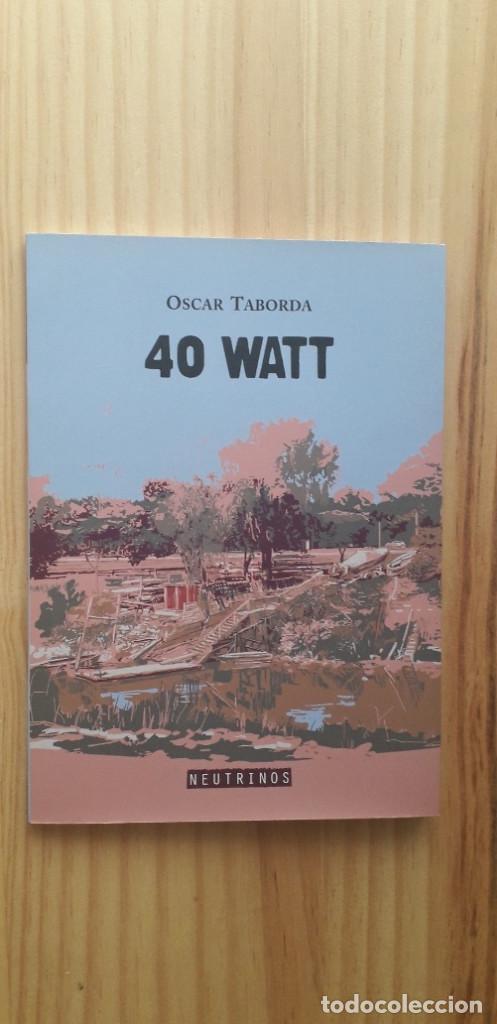 Libros de segunda mano: 40 Watt - Oscar Taborda