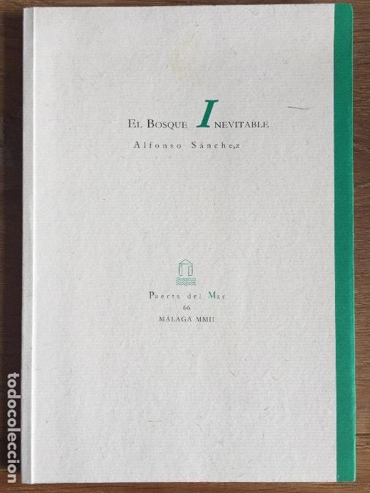 Libros de segunda mano: EL BOSQUE INEVITABLE - Alfonso S&aacute;nchez - Foto 1