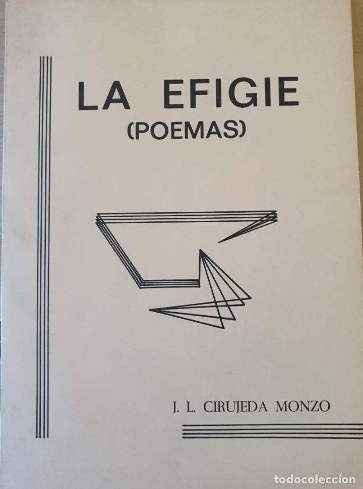 Libri di seconda mano: LA EFIGIE (POEMAS). - CIRUJEDA MONZO, J.L.
