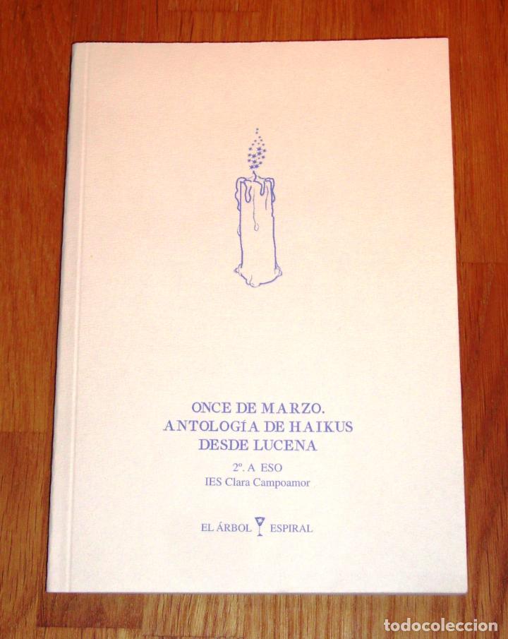 Libri di seconda mano: ONCE DE MARZO : antolog&iacute;a de haikus desde Lucena (El &aacute;rbol espiral ; 57) / 2&ordm; A ESO, IES Clara Campo
