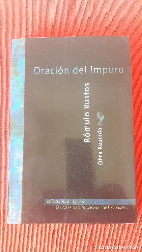 Libros de segunda mano: R&Oacute;MULO BUSTOS AGUIRRE: ORACI&Oacute;N DEL IMPURO. OBRA REUNIDA (2004)