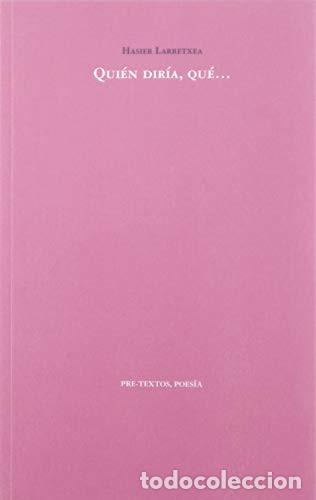 Libros de segunda mano: Qui&eacute;n dir&iacute;a, qu&eacute;... Hasier Larretxea - Foto 1
