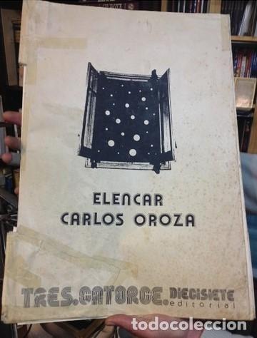 Libros de segunda mano: ELENCAR ..CARLOS OROZA.ignacio gomez de lia&ntilde;o. n&ordm;0.firmado y numerado por morilla..mas documentos.