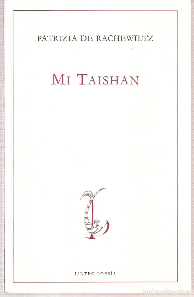 Gebrauchte B&uuml;cher: Patrizia DE RACHEWILTZ : Mi Taishan. (Traducci&oacute;n de Viorica Patea. Eds. Linteo, 2014)