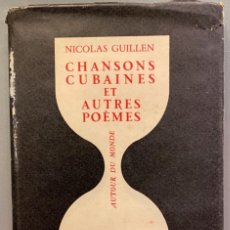 Libros de segunda mano: NICOLÁS GUILLÉN. CHANSONS CUBAINES ET AUTRES POÈMES/ CANCIONES CUBANAS Y OTROS POEMAS