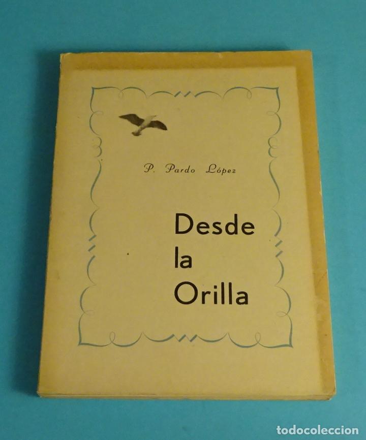 Libros de segunda mano: DESDE LA ORILLA. P. PARDO L&Oacute;PEZ - Foto 1