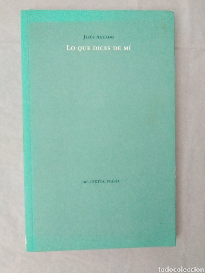 Libros de segunda mano: Lo que dices de mi / Jes&uacute;s Aguado - Foto 1