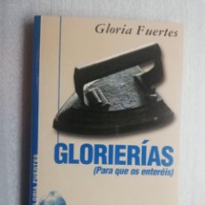 Libros de segunda mano: GLORIA FUERTES. GLORIERIAS (PARA QUE OS ENTEREIS). E.D. TERREMOZAS. Lote 222846710