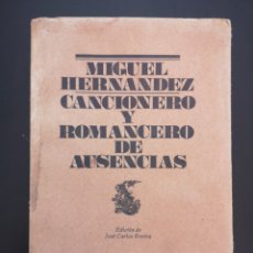Libros de segunda mano: MIGUEL HERNANDEZ. CANCIONERO Y ROMANCERO DE AUSENCIAS, EL BARDO. LUMEN. 1ª ED 1978 INTONSO