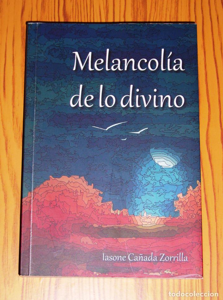 Libri di seconda mano: CA&Ntilde;ADA ZORRILLA, Iasone. Melancol&iacute;a de lo divino : arpegio malinconico = Zoragarria zen : haren mine