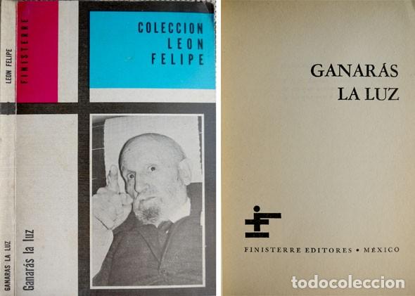 Libros de segunda mano: FELIPE, Le&oacute;n. Ganar&aacute;s la luz. 1974. - Foto 1