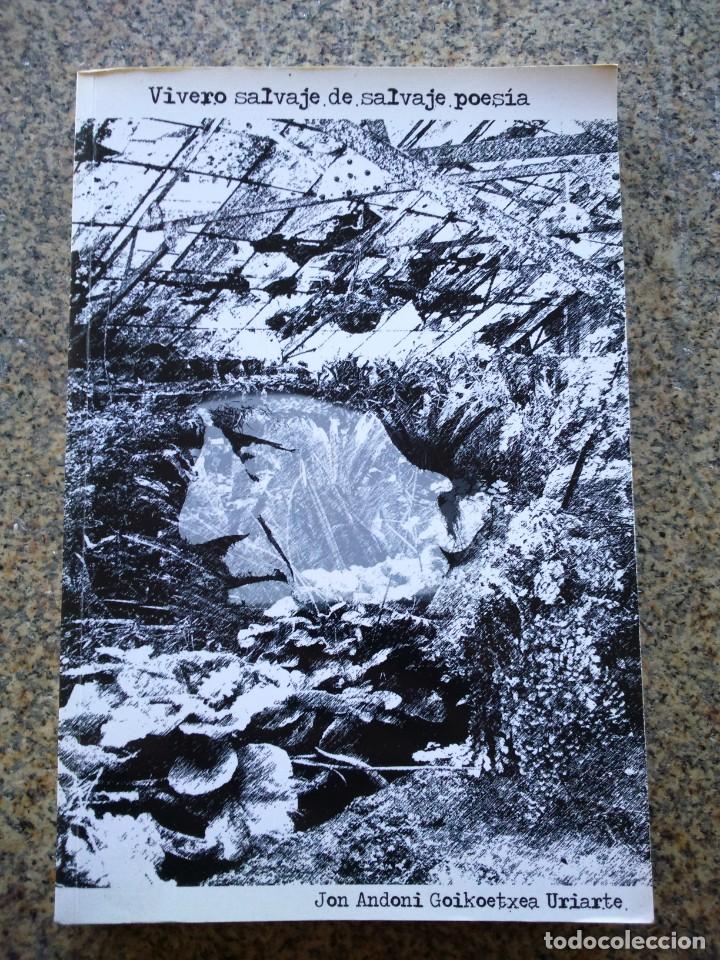 Libri di seconda mano: VIVERO SALVAJE DE SALVAJE POESIA -- JON ANDONI GOIKOETXEA URIARTE -- 2014 --