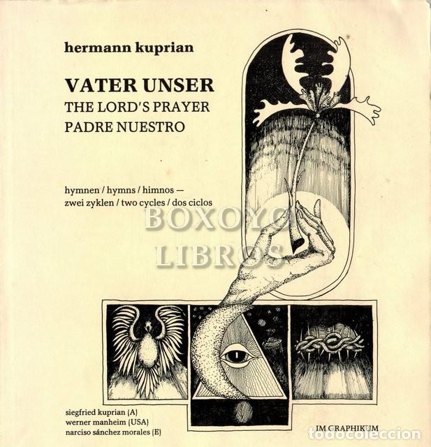 Libros de segunda mano: KUPRIAN, Hermann. Vater Unser. The Lord's prayer. Padre Nuestro. Hymnen/ Hymns/ Himnos. Zwei zyclen/