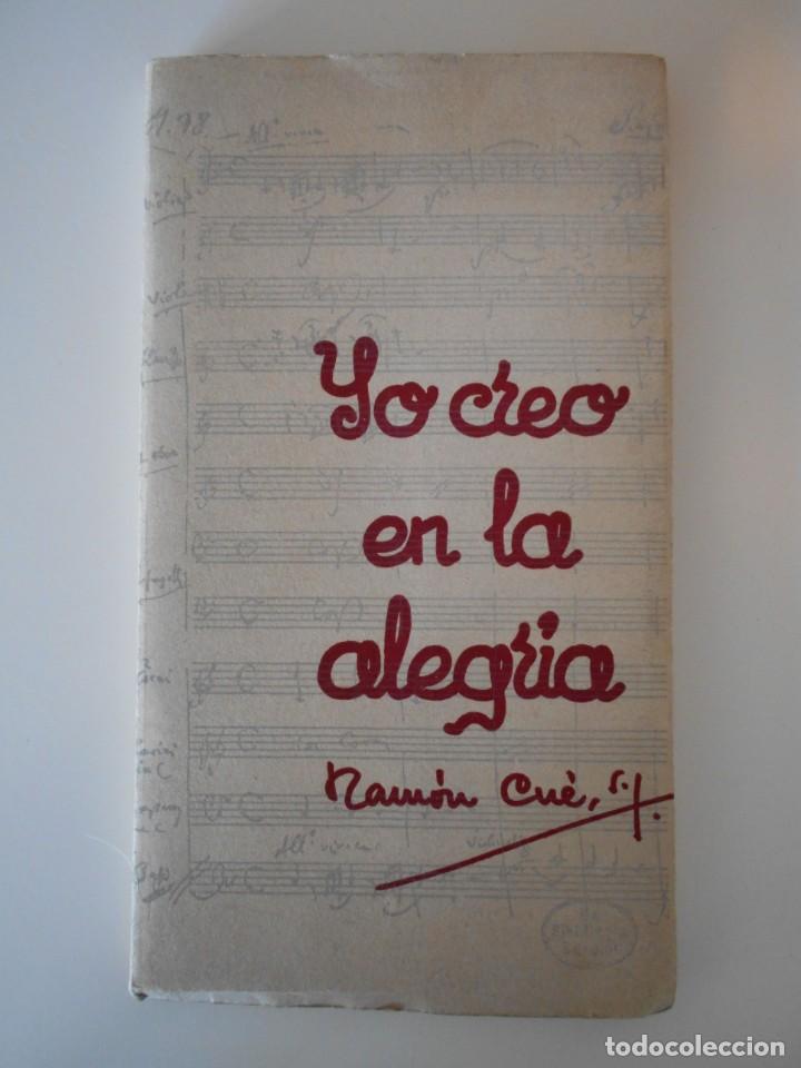 Libri di seconda mano: YO CREO EN LA ALEGRIA. CANCIONES PARA TIEMPO DE ANGUSTIA. RAMON CU&Eacute;, S. J. MADRID, 1973. RUSTICA CON
