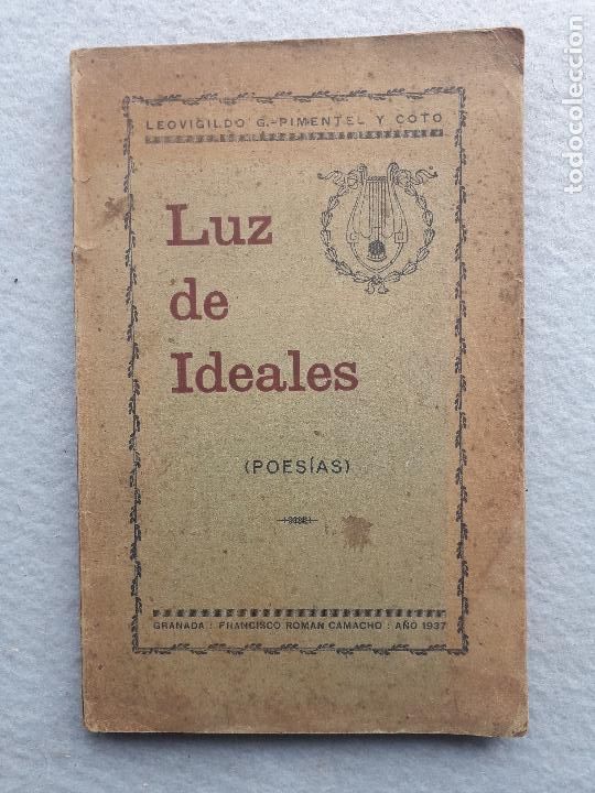 Libri di seconda mano: Luz de Ideales. Poes&iacute;as. Leovigildo G. Pimentel y Coto. A&ntilde;o 1937