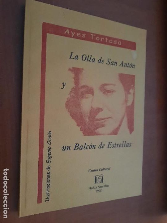 Gebrauchte B&uuml;cher: LA OLLA DE SAN ANT&Oacute;N. UN BALC&Oacute;N DE ESTRELLAS AYES TORTOSA. R&Uacute;STICA. BUEN ESTADO.