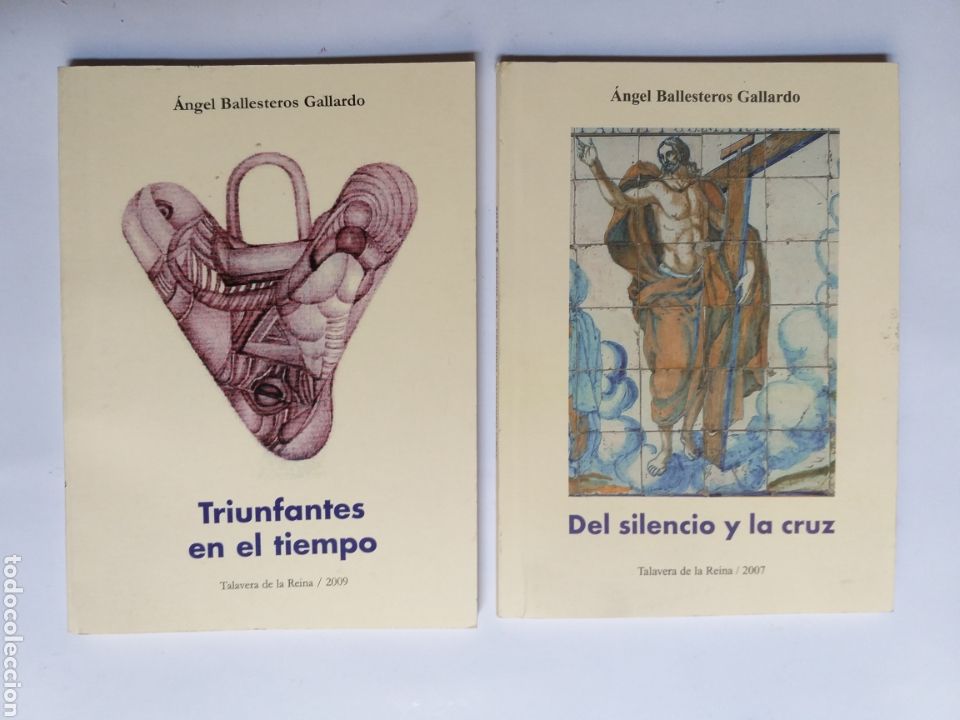 Libros de segunda mano: Triunfantes en el tiempo . Del silencio y La Cruz. &Aacute;ngel Ballesteros Gallardo .