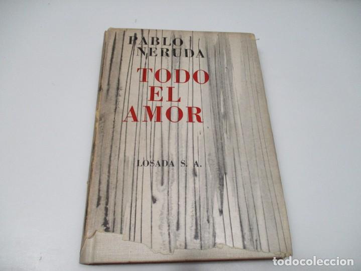 Libros de segunda mano: PABLO NERUDA Todo el amor Q4247T - Foto 1