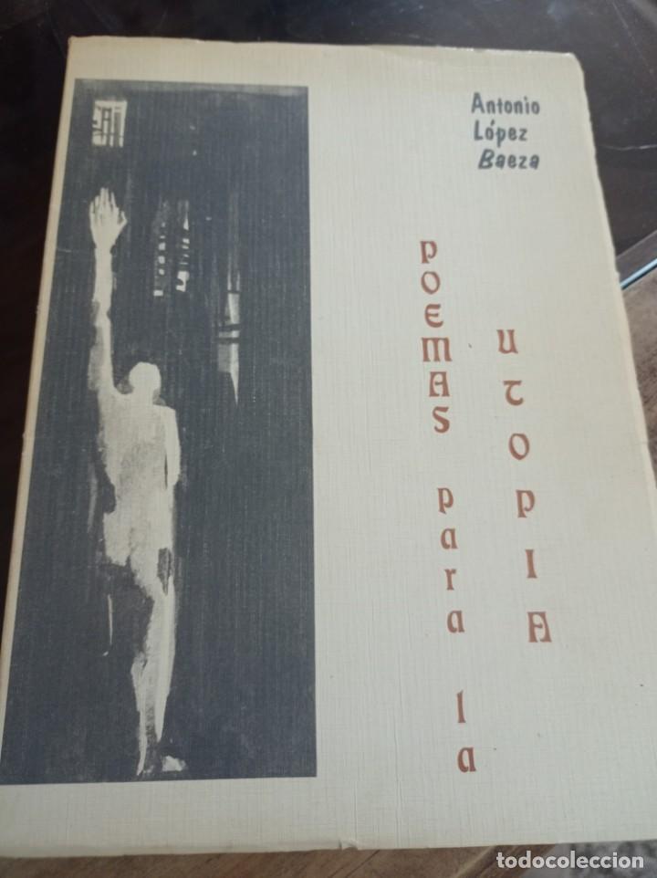 Libros de segunda mano: Poemas para la utop&iacute;a - L&oacute;pez Baeza, Antonio REF. UR EST - Foto 1
