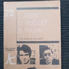 Libros de segunda mano: J, ALBERTI D. HUGUET B. NADAL. I TRES RETRATS D'EN BLAI BONET. PALMA DE MALLORCA 1972.. Lote 232182400
