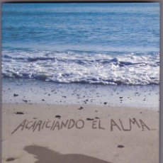 Libros de segunda mano: ACARICIANDO EL ALMA - MIGUEL ANGEL VIDAL MARTINEZ 1º EDICION 2004 AROLA EDITORES. Lote 233628165