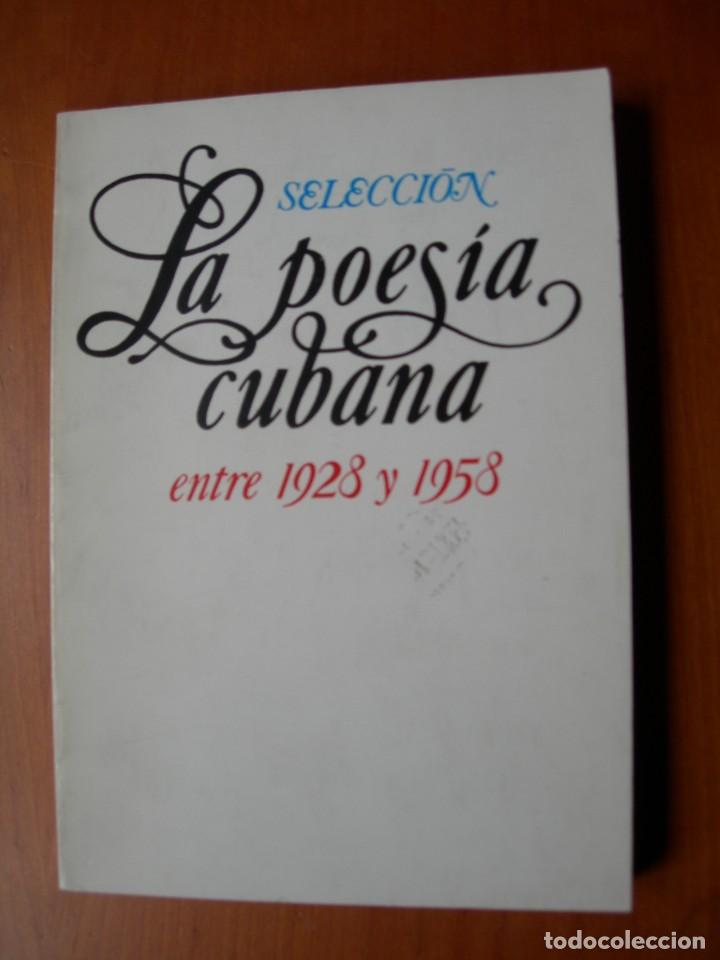 Libros de segunda mano: LA POES&Iacute;A CUBANA ENTRE 1928 Y 1958 / SELECCI&Oacute;N ENRIQUE SA&Iacute;NZ /