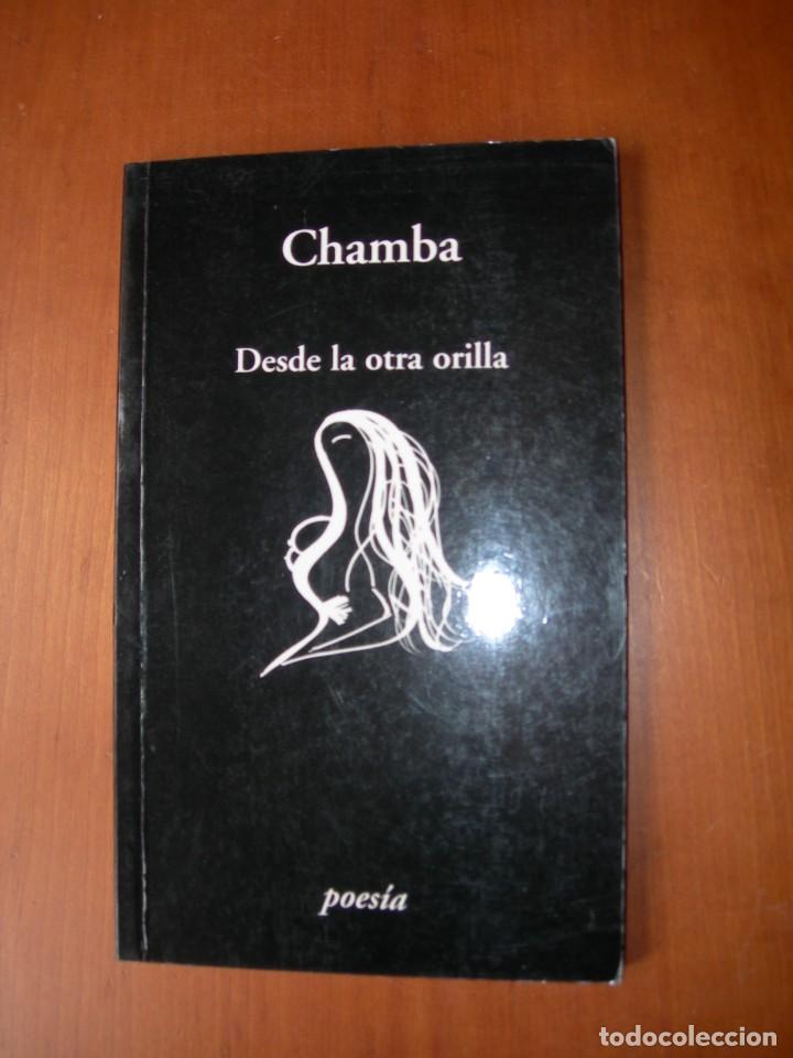 Libros de segunda mano: DESDE LA OTRA ORILLA / CHAMBA - Foto 1