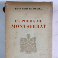 Libros de segunda mano: L-378. EL POEMA DE MONTSERRAT, JOSEP MARIA DE SAGARRA. EDITORIAL ALPHA. 1956.