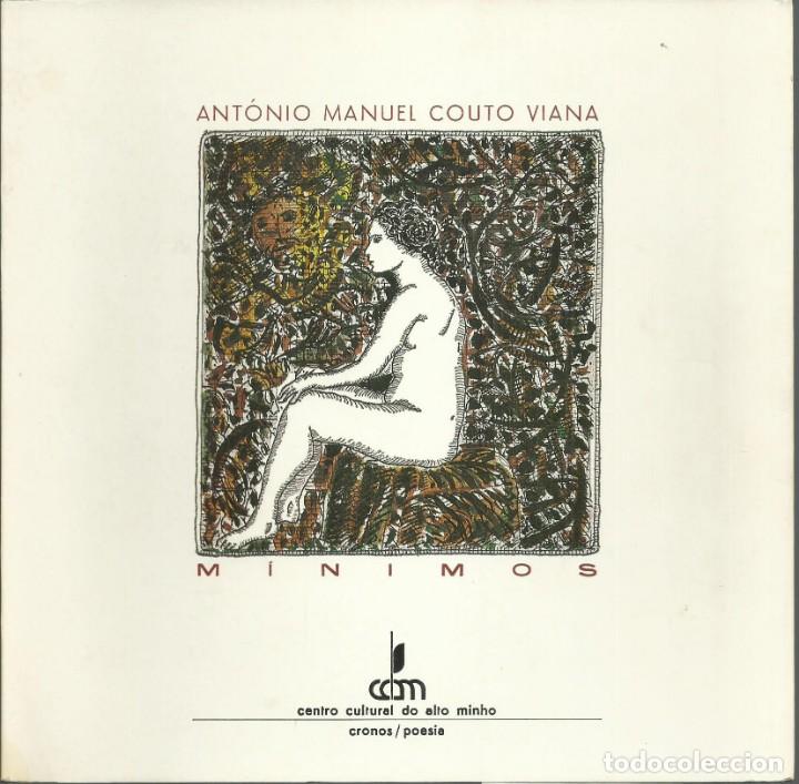 Libros de segunda mano: Antonio Manuel Couto Viana. Minimos. Viana do Castelo 1990