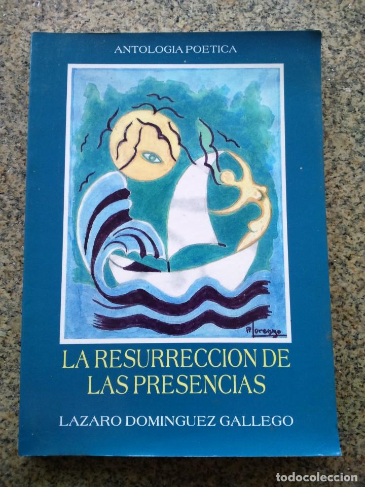 Second hand books: LA RESURRECION DE LAS PRESENCIAS -- LAZARO DOMINGUEZ GALLEGO -- POESIA --
