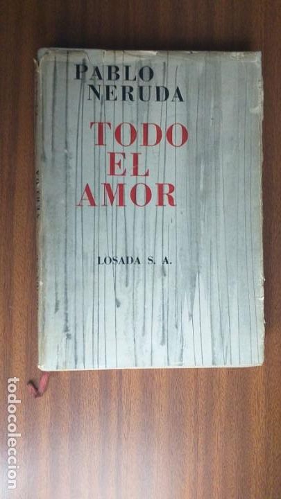 Libros de segunda mano: Todo el amor --- Pablo Neruda - Foto 1