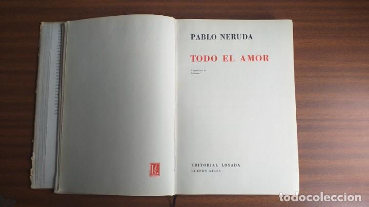 Libros de segunda mano: Todo el amor --- Pablo Neruda - Foto 13
