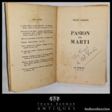 Libros de segunda mano: LIBRO PASIÓN DE MARTÍ POR FÉLIX LIZASO 1ERA EDICIÓN (LA HABANA 1938). Lote 354251908