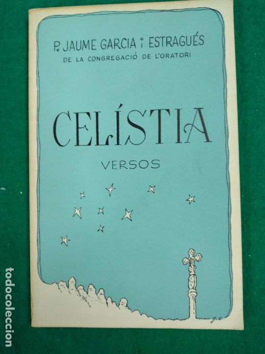 Libros de segunda mano: JAUME GARCIA I ESTRAGUES. CELISTIA. VERSOS. GRAFIQUES CONDAL 1969 .DEDICATORIA AUTOGRAFA DEL AUTOR