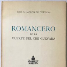 Libros de segunda mano: ROMANCERO DE LA MUERTE DEL CHÉ GUEVARA. - LADRÓN DE GUEVARA, JOSÉ G.. Lote 237839055