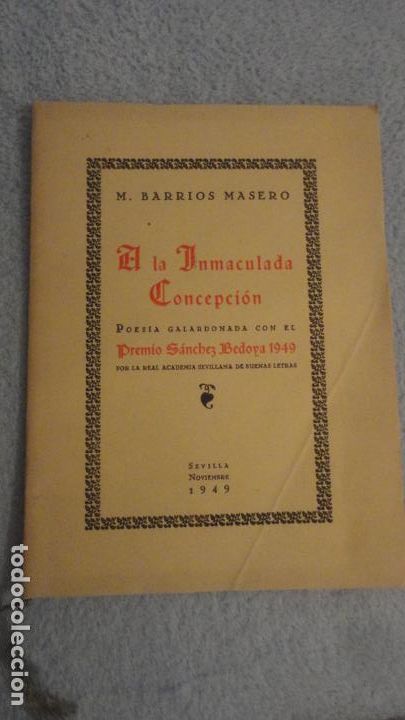 Libros de segunda mano: M.BARRIOS MASERO.A LA INMACULADA CONCEPCION.POESIA PREMIO SANCHEZ BEDOYA SEVILLA 1949.