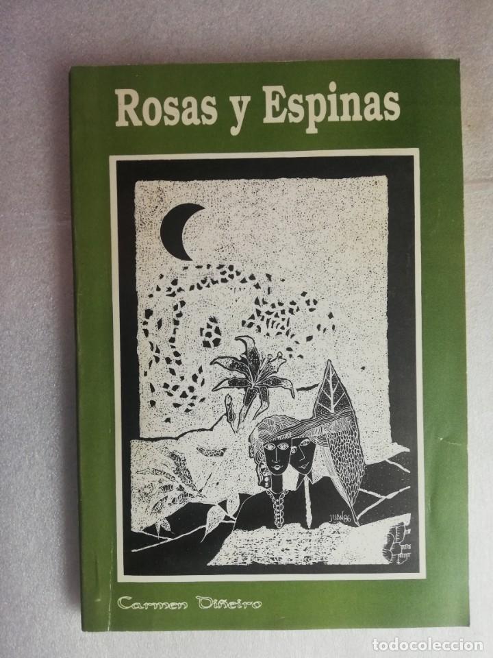 Libros de segunda mano: CARMEN DI&Ntilde;EIRO - ROSAS Y ESPINAS - Foto 1