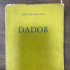 Libros de segunda mano: DADOR. JOSÉ LEZAMA LIMA. LA HABANA - CUBA, 1960. FIRMA Y DEDICATORIA MANUSCRITA DEL AUTOR. VER