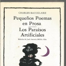 Libros de segunda mano: CHARLES BAUDELAIRE. PEQUEÑOS POEMAS EN PROSA. LOS PARAISOS ARTIFICIALES. CATEDRA. Lote 242331210