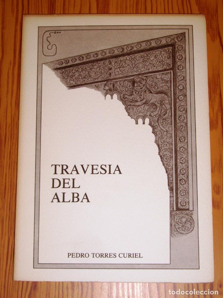 Libri di seconda mano: TORRES CURIEL, Pedro. Traves&iacute;a del alba