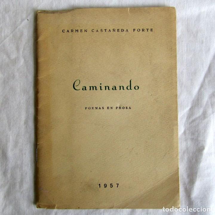 Libri di seconda mano: Caminando, poemas en prosa, carmen Casta&ntilde;eda Forte, 1957, firma de la autora