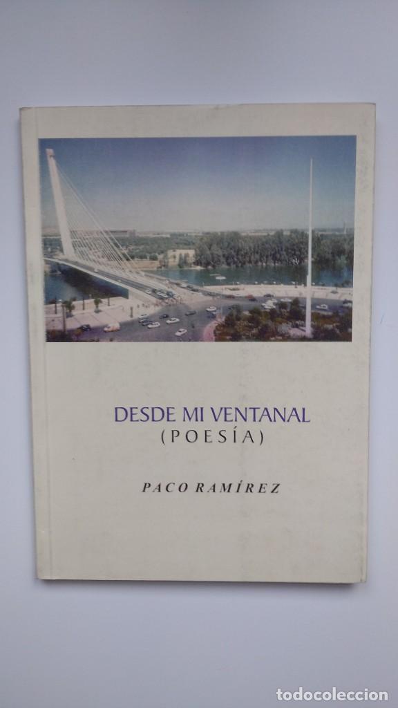 Libros de segunda mano: Desde mi Ventanal - Paco Ram&iacute;rez - Sevilla, 2004 - Foto 1