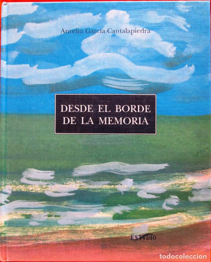 Libros de segunda mano: DESDE EL BORDE DE LA MEMORIA - AURELIO GARCÍA CANTALAPIEDRA - Foto 1 - 247325380