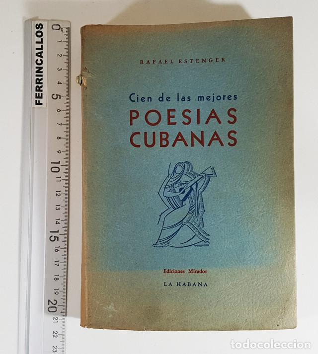 Second hand books: CIEN DE LAS MEJORES POESIAS CUBANAS, RAFAEL ESTENGER, EDICIONES MIRADOR LA HABANA 1950 355 PAG